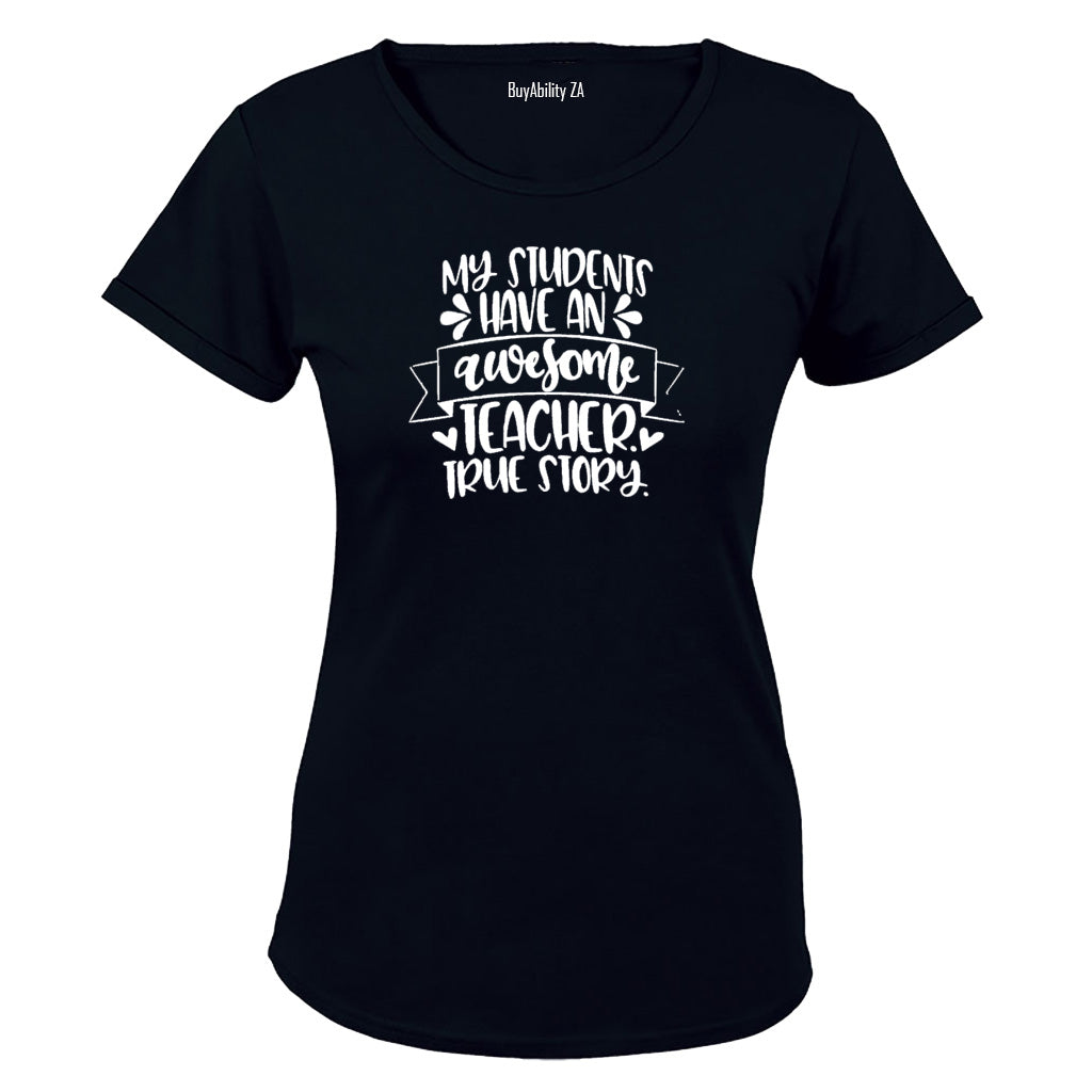 Awesome Teacher - True Story - Ladies - T-Shirt