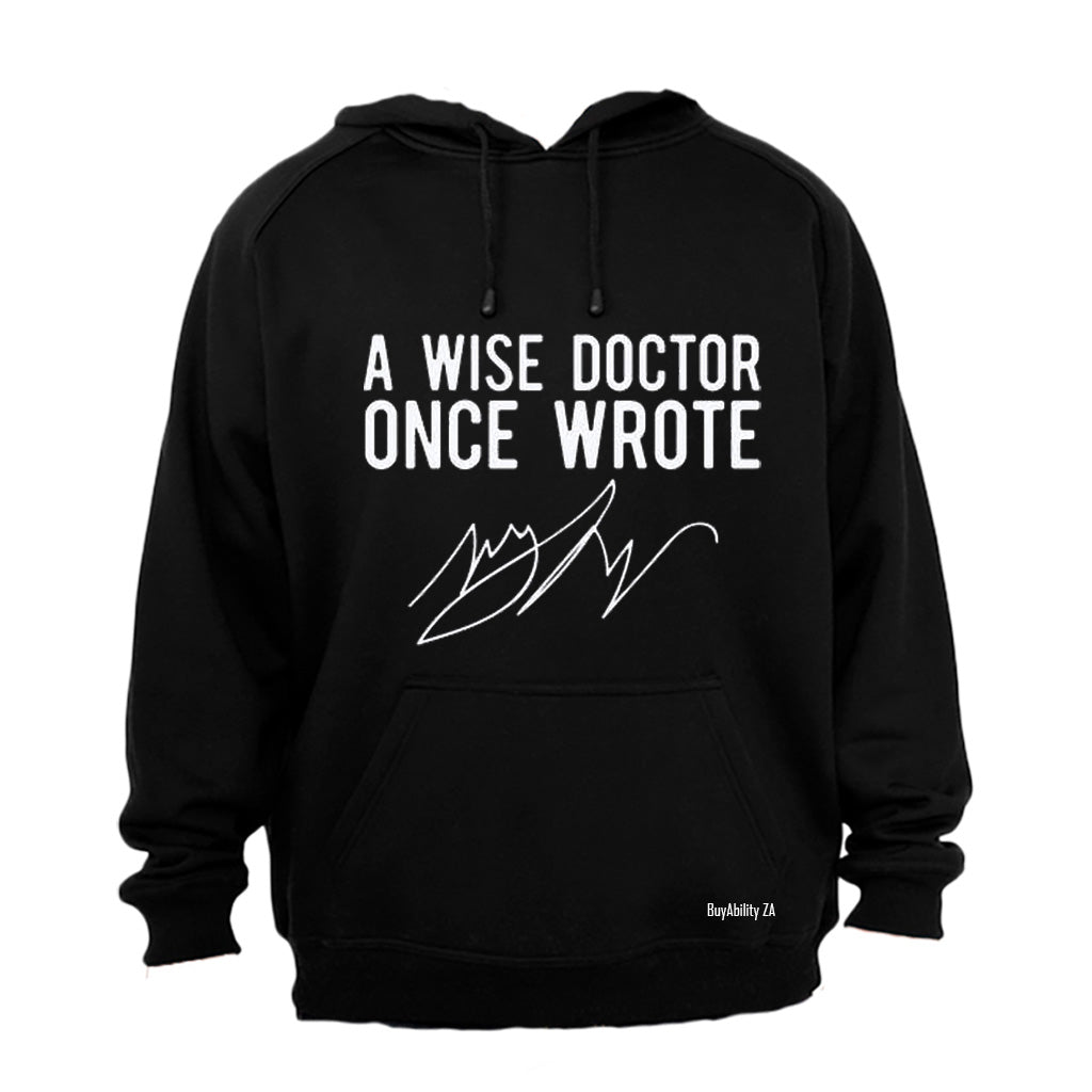 A Wise Doctor Once Wrote - Hoodie