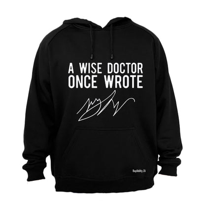 A Wise Doctor Once Wrote - Hoodie