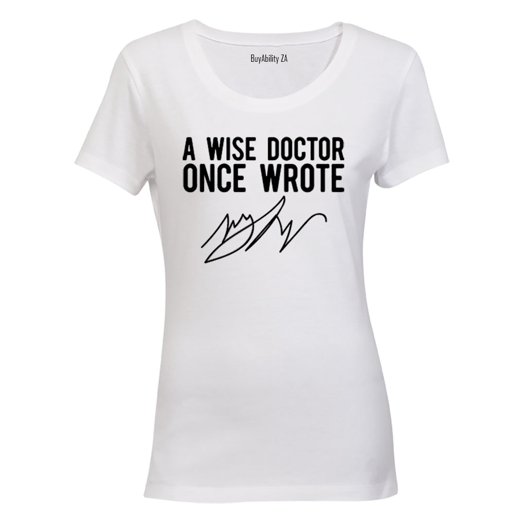 A Wise Doctor Once Wrote - Ladies - T-Shirt