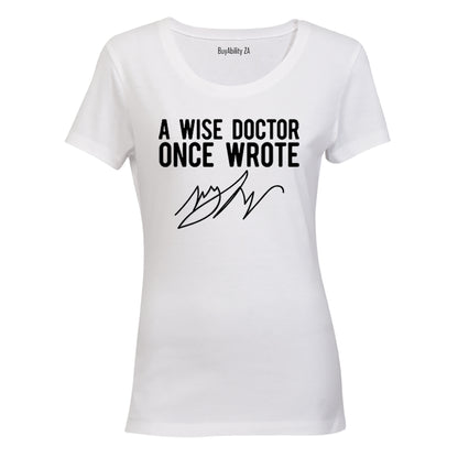 A Wise Doctor Once Wrote - Ladies - T-Shirt