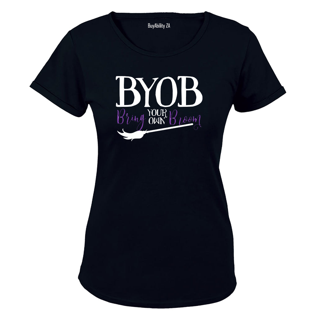 BYOB - Bring Your Own Broom - Halloween - Ladies - T-Shirt