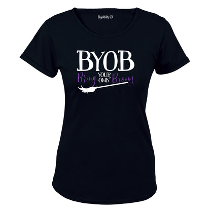 BYOB - Bring Your Own Broom - Halloween - Ladies - T-Shirt