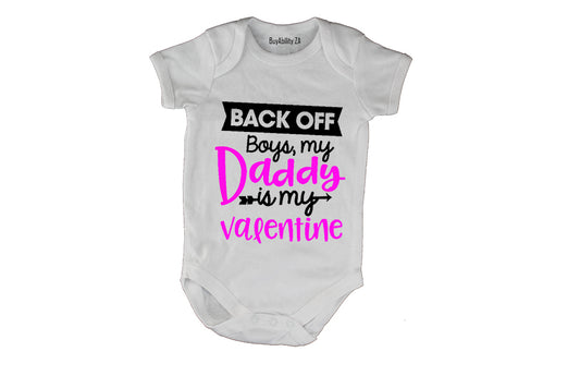 Back Off Boys... My Daddy is my Valentine! - Baby Grow