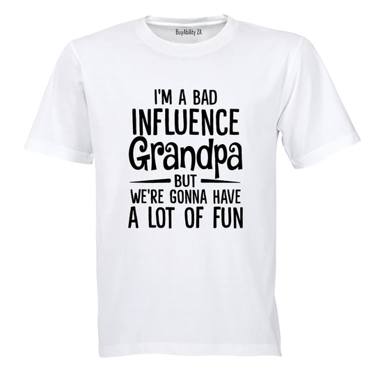 Bad Influence GRANDPA - Adults - T-Shirt