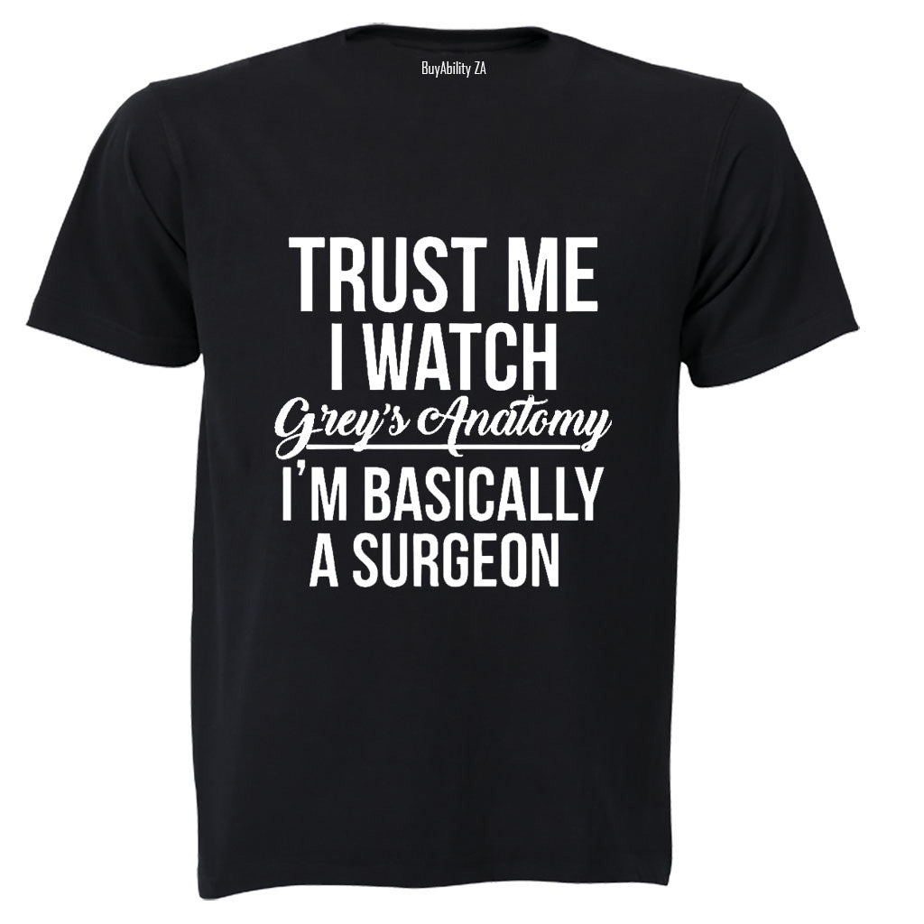 Basically A Surgeon - Adults - T-Shirt