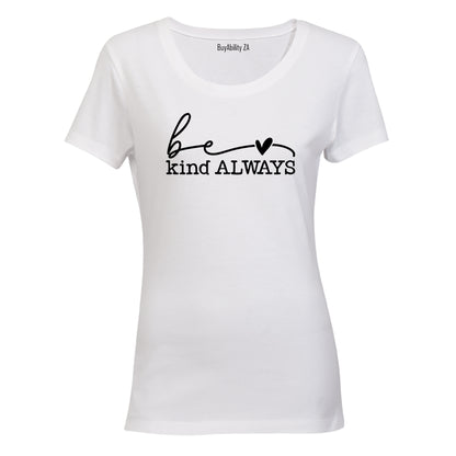 Be Kind. Always - Ladies - T-Shirt - BuyAbility South Africa