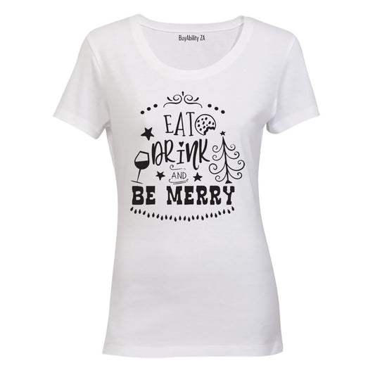 Eat. Drink & Be Merry - Christmas - Ladies - T-Shirt