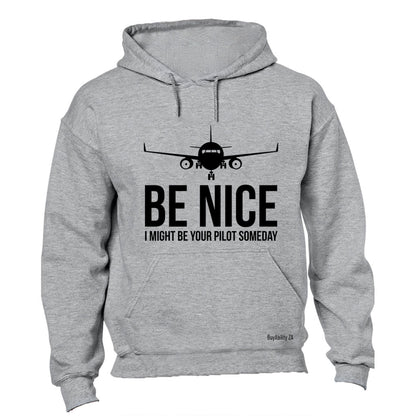 Be Nice - I Might Be Your Pilot - Hoodie