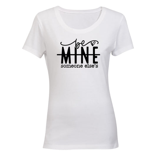 Be Someone Else's - Valentine - Ladies - T-Shirt - BuyAbility South Africa