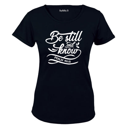 Be Still and Know - Ladies - T-Shirt