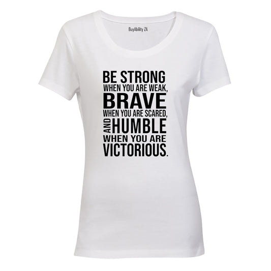 Be Strong - Ladies - T-Shirt