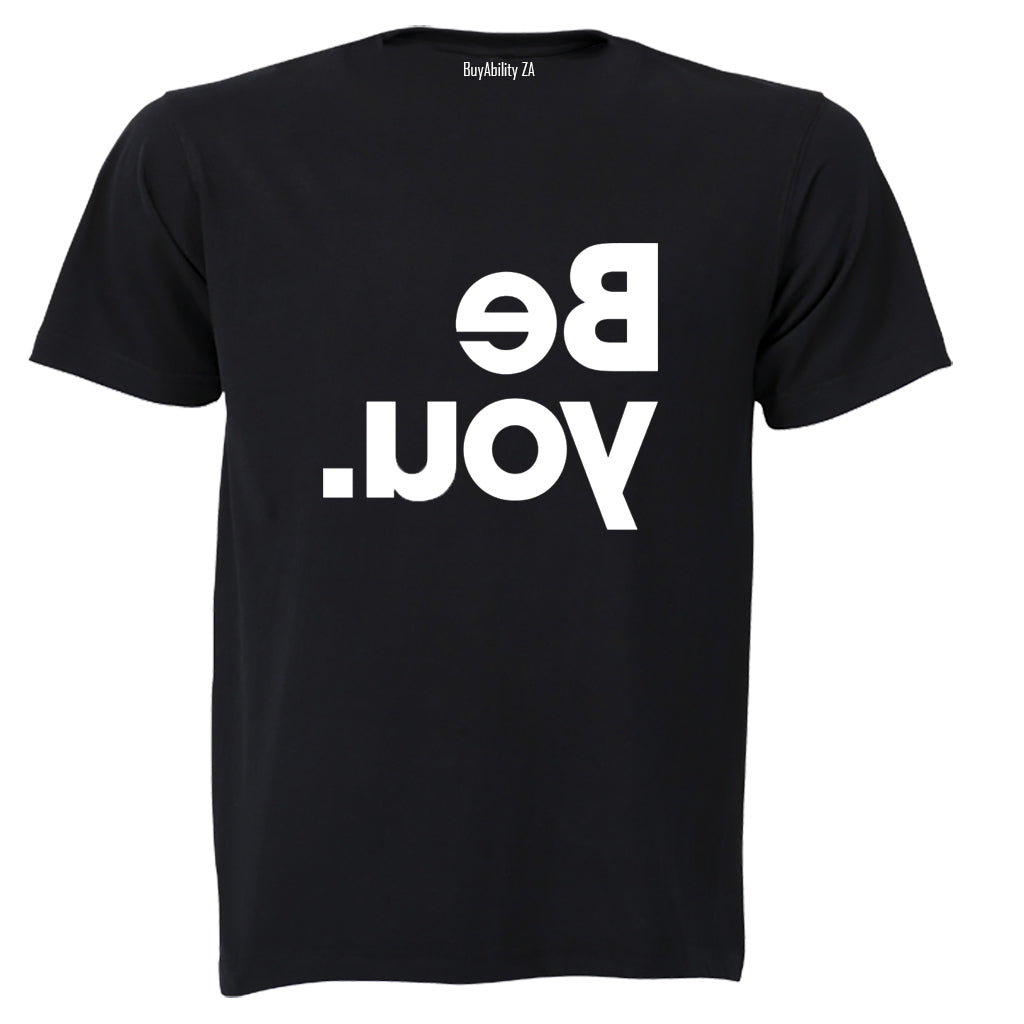 Be You - Reverse Print - Adults - T-Shirt - BuyAbility