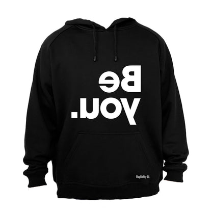 Be You - Reverse Print - Hoodie