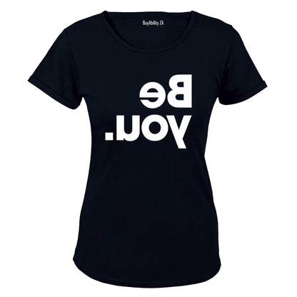 Be You - Reverse Print - Ladies - T-Shirt