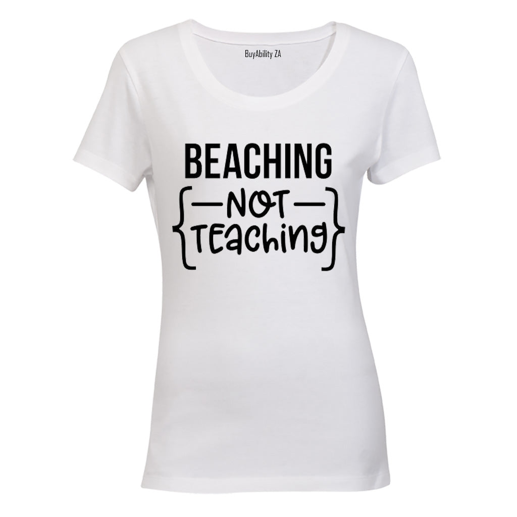 Beaching - Not Teaching - Ladies - T-Shirt - BuyAbility