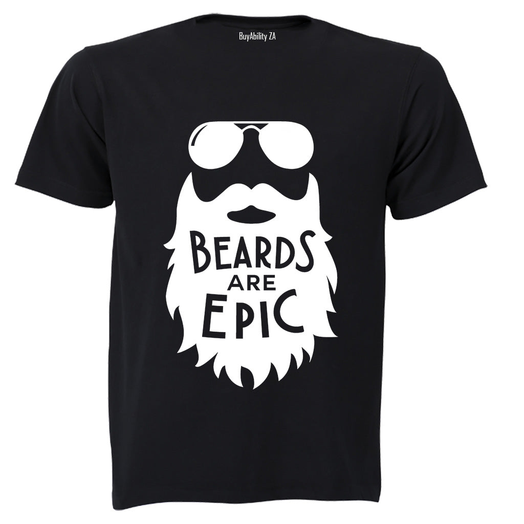 Beards Are EPIC - Adults - T-Shirt