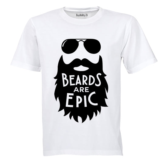 Beards Are EPIC - Adults - T-Shirt