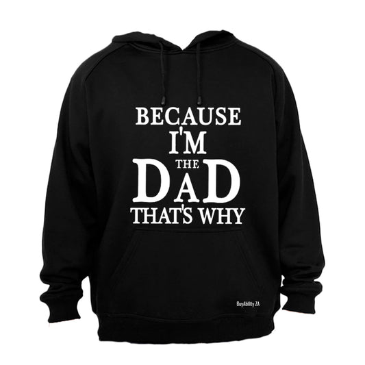 Because, Im The DAD - Hoodie