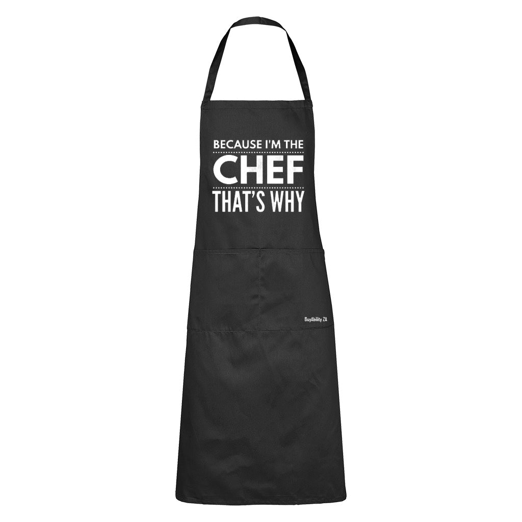 Because I'm The CHEF - Apron