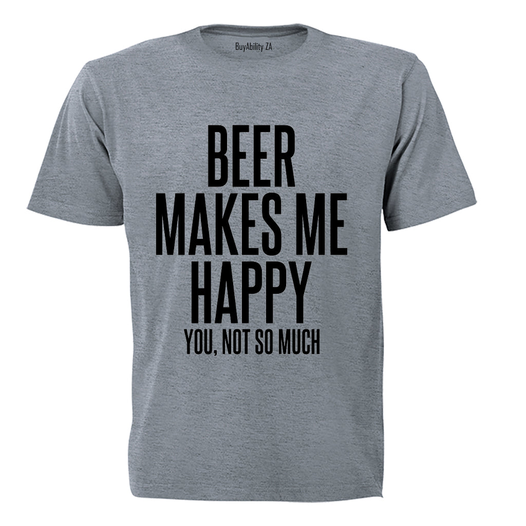 Beer Makes Me Happy - Adults - T-Shirt