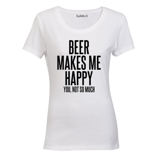 Beer Makes Me Happy - Ladies - T-Shirt