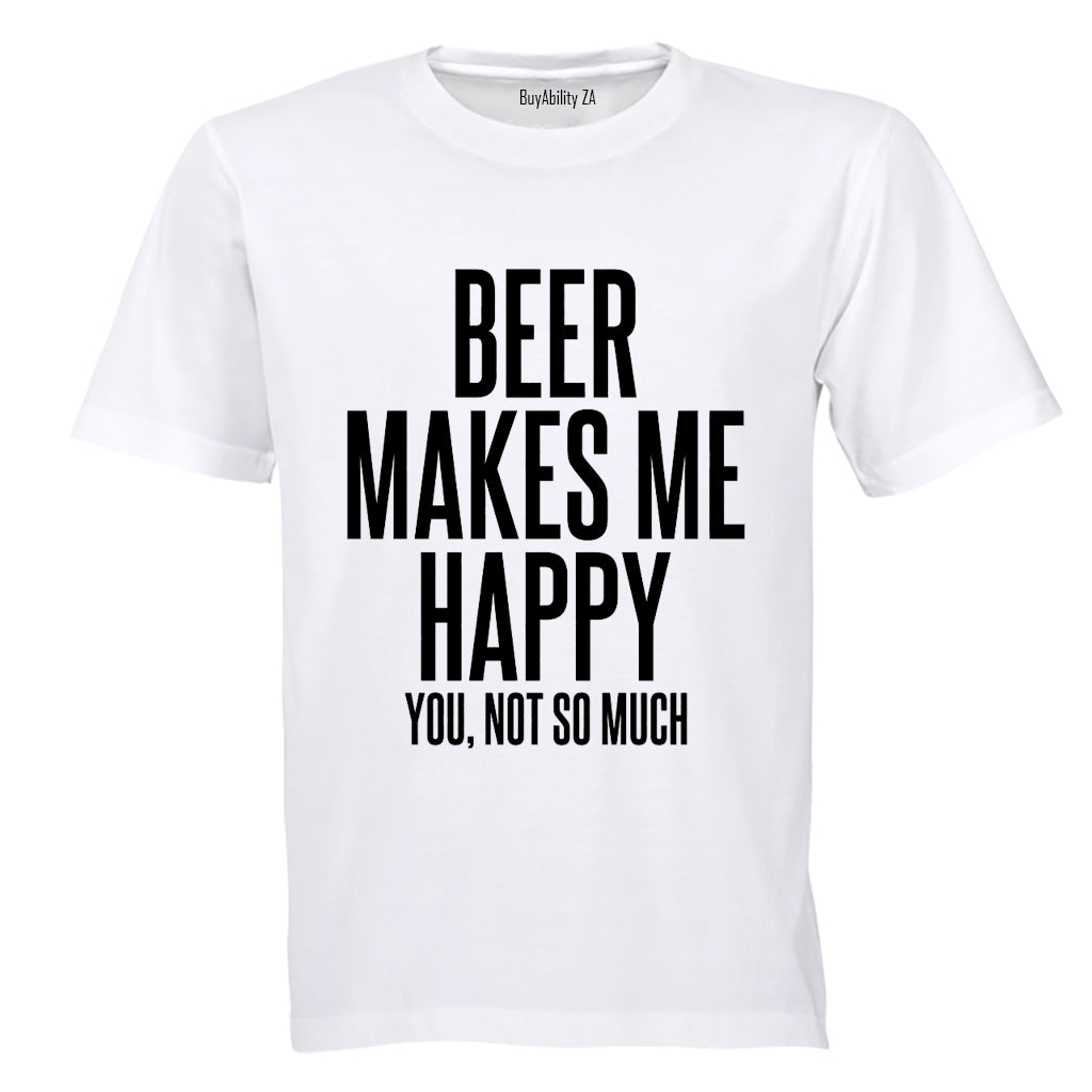 Beer Makes Me Happy - Adults - T-Shirt