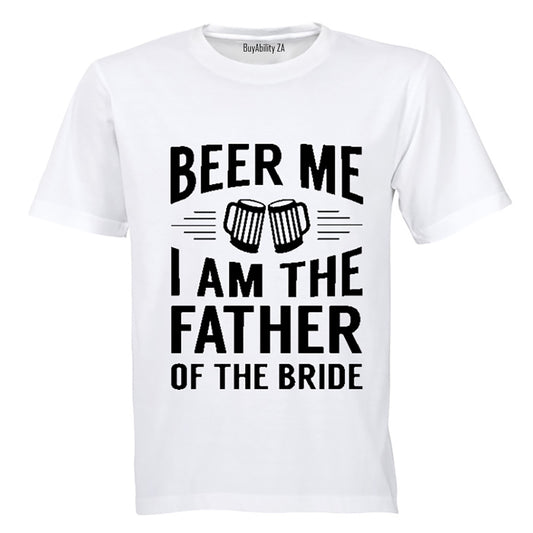 Beer Me - Father of the Bride! - Adults - T-Shirt