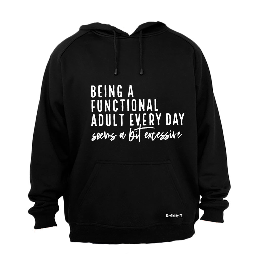 Being A Functional Adult - Hoodie