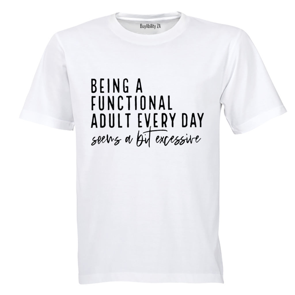 Being A Functional Adult - Adults - T-Shirt