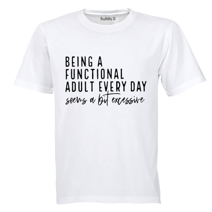 Being A Functional Adult - Adults - T-Shirt