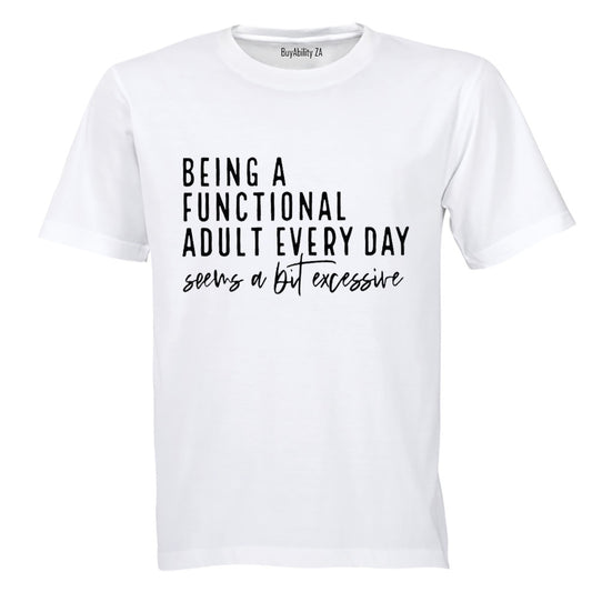 Being A Functional Adult - Adults - T-Shirt