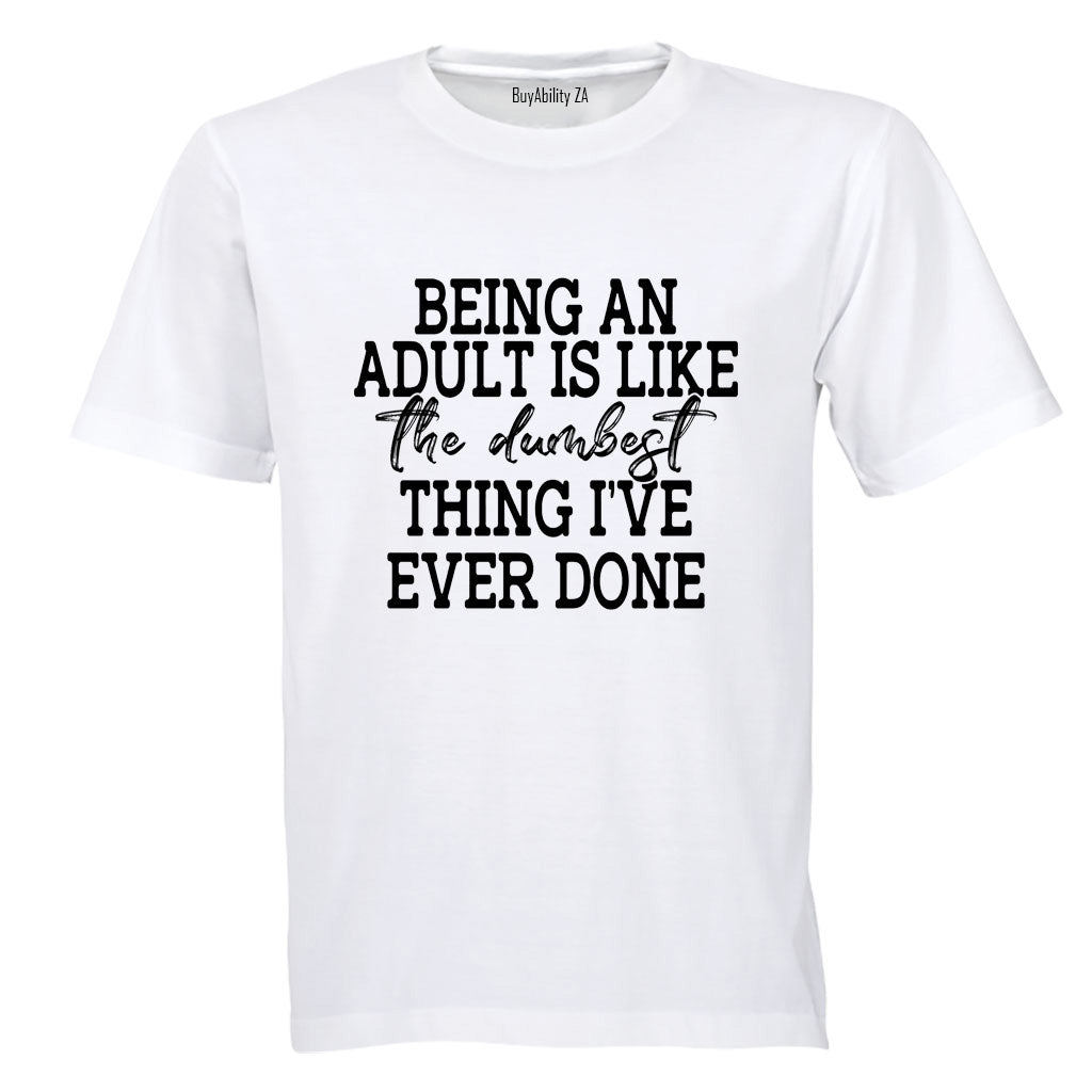 Being An Adult - Adults - T-Shirt