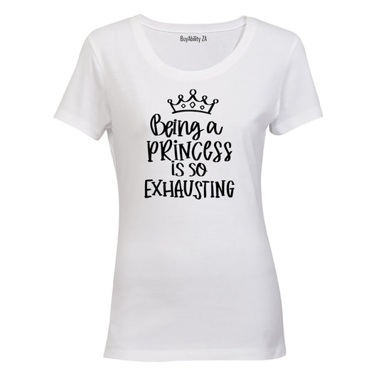 Being A Princess - Ladies - T-Shirt