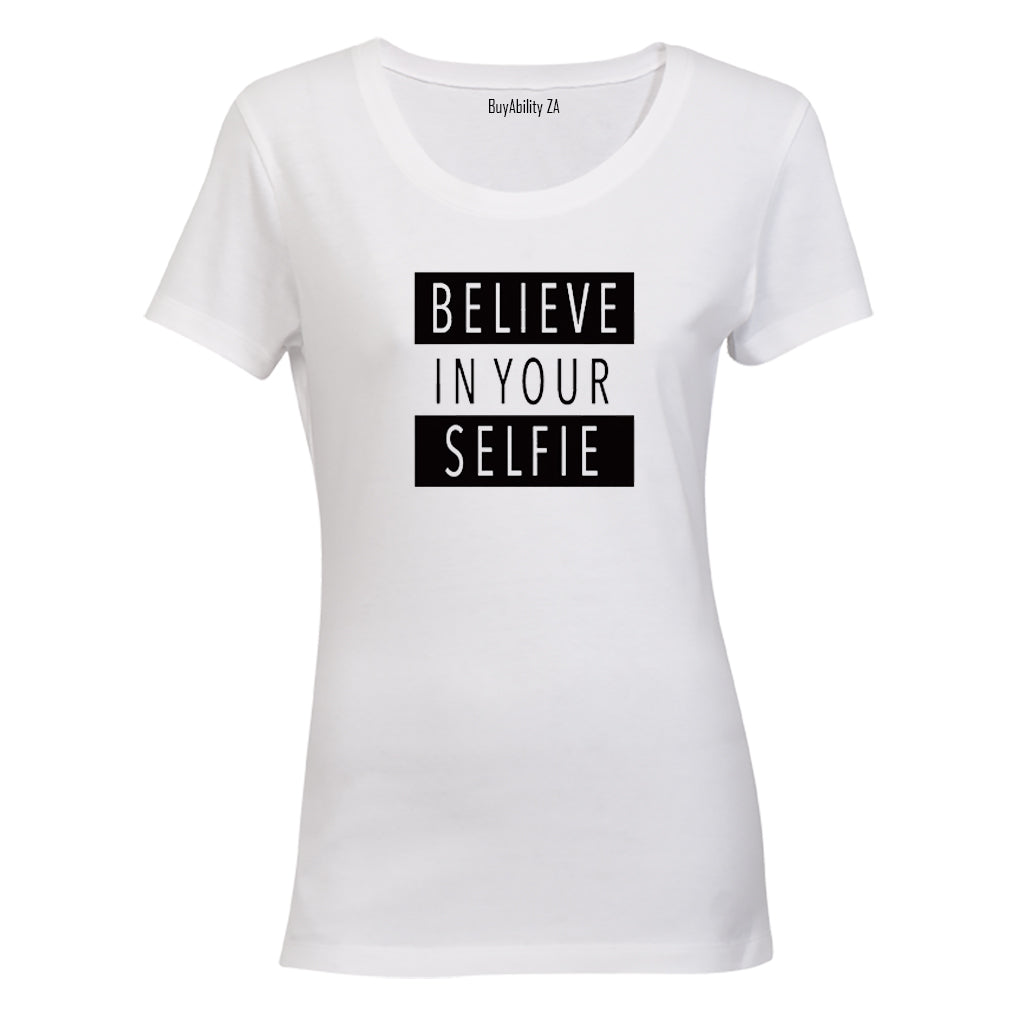Believe in your Selfie! - Ladies - T-Shirt - BuyAbility