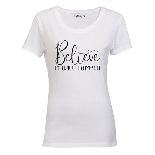 Believe It Will Happen - Ladies - T-Shirt
