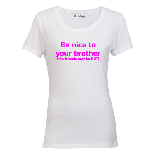 Be Nice to your Brother - Ladies - T-Shirt