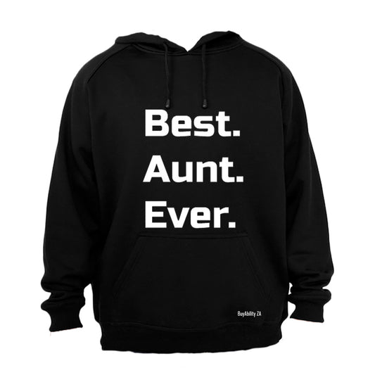Best. Aunt. Ever. - Hoodie