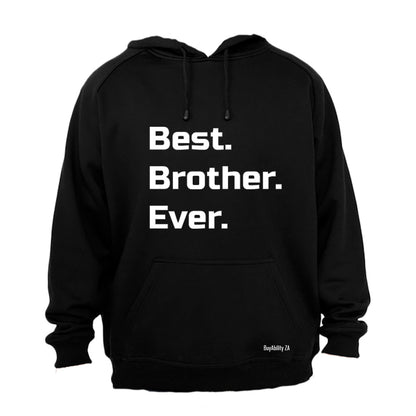 Best. Brother. Ever. - Hoodie