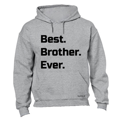 Best. Brother. Ever. - Hoodie
