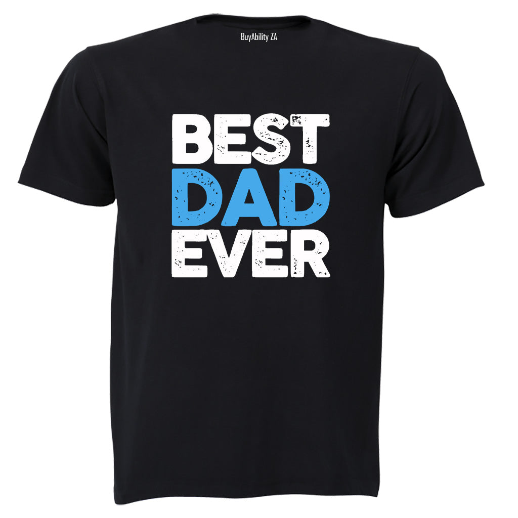 Best Dad Ever - Adults - T-Shirt - BuyAbility South Africa