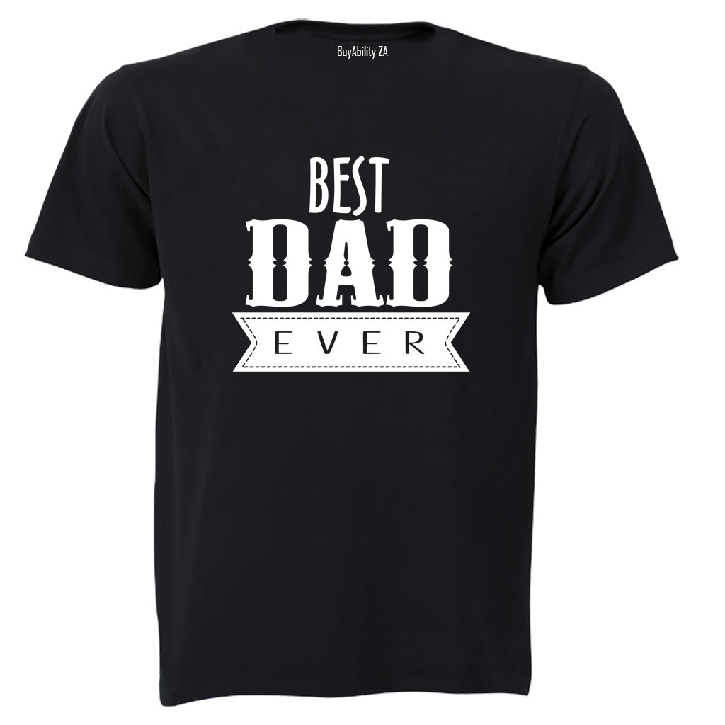 Best Dad Ever Banner - Adults - T-Shirt - BuyAbility South Africa