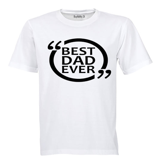 Best Dad Ever - Comment Design - Adults - T-Shirt - BuyAbility