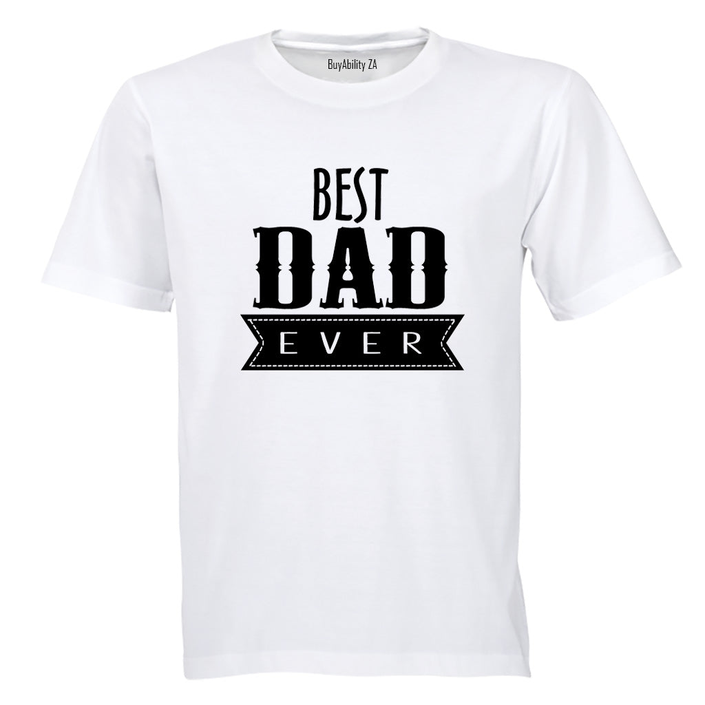 Best Dad Ever Banner - Adults - T-Shirt - BuyAbility South Africa