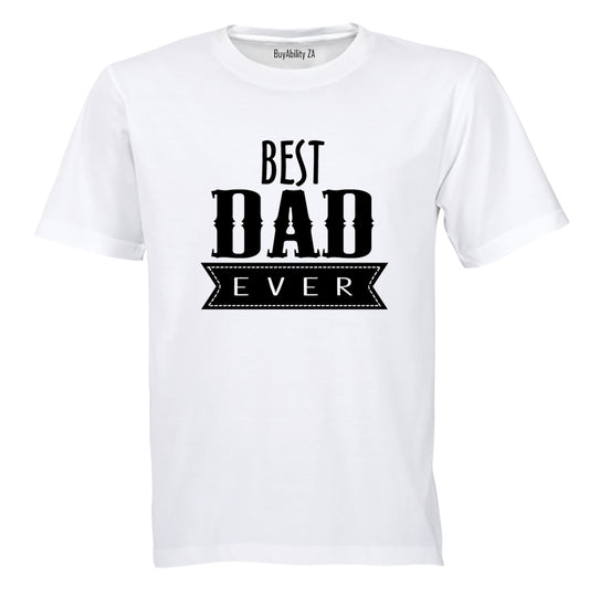 Best Dad Ever Banner - Adults - T-Shirt - BuyAbility South Africa