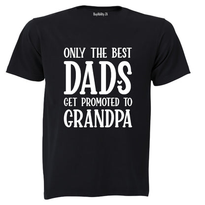 Best Dads Get Promoted to GRANDPA - Adults - T-Shirt