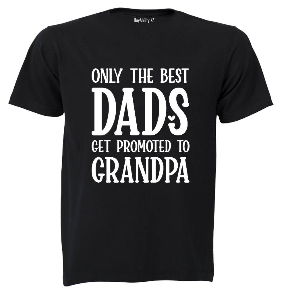 Best Dads Get Promoted to GRANDPA - Adults - T-Shirt