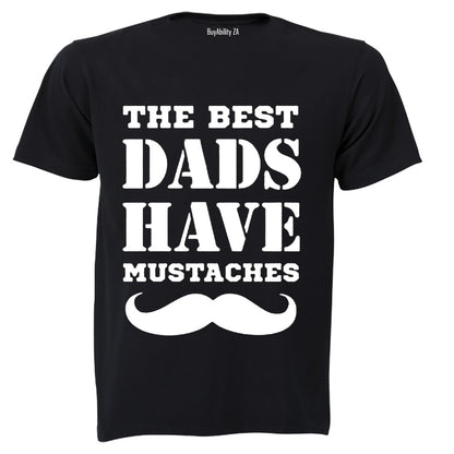 Best Dads Have Mustaches - Adults - T-Shirt