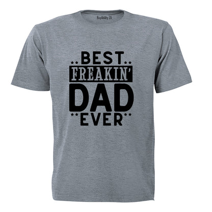 Best Freakin' DAD - Adults - T-Shirt