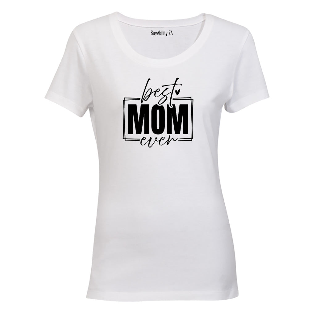 Best Mom Ever - Ladies - T-Shirt - BuyAbility South Africa
